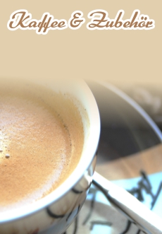 Kaffee und Zubehör – informieren Sie sich über unsere Produkte dieses Bereichs